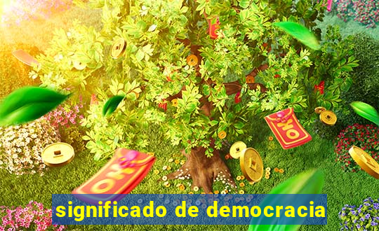 significado de democracia